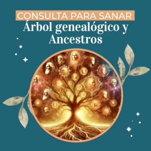 Limpieza de Sanación del Árbol Genealógico y los Ancestros